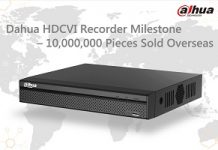 A milestone of Dahua HDCVI Recorder – 10 million pieces sold overseas