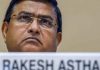 Rakesh Asthana appointed BSF DG, V.S.K. Kaumudi Special Secy (Internal Security)