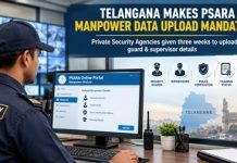 Telangana directs Private Security Agencies to upload guard and supervisor details on PSARA Manpower Portal